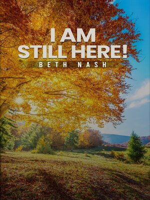 cover image of I Am Still Here!